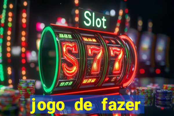 jogo de fazer dinheiro falso